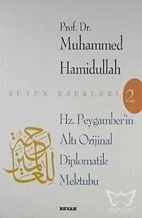 Hz. Peygamber'in Altı Diplomatik Mektubu