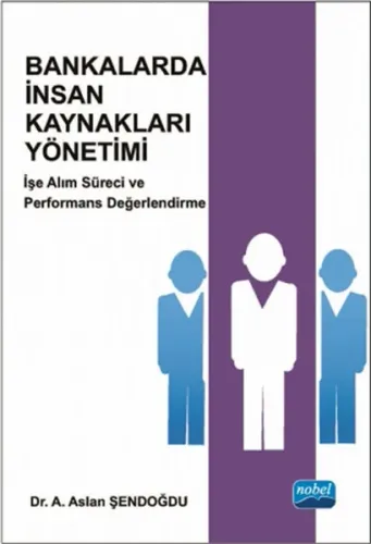 Bankalarda İnsan Kaynakları Yönetimi - İşe Alım Süreci ve Performans Değerlendirme
