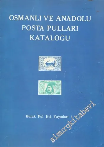 Osmanlı ve Anadolu Posta Pulları Kataloğu -