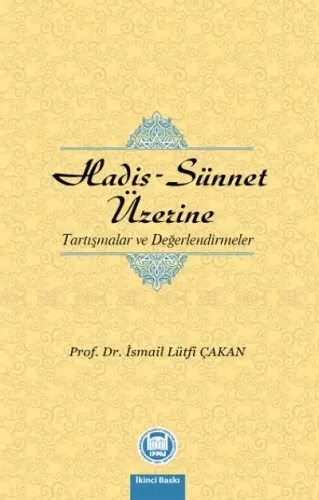 Hadis - Sünnet Üzerine; Tartışmalar ve Değerlendirmeler