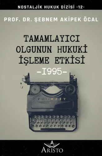 Tamamlayıcı Olgunun Hukuki İşleme Etkisi