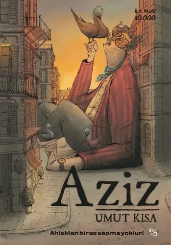 Aziz; Ahlaktan Biraz Sapma Yoktur
