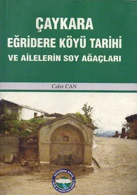 Çaykara Eğridere Köyü Tarihi ve Ailelerinin Soy Ağaçları