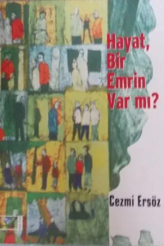Hayat Bir Emrin Var Mı?