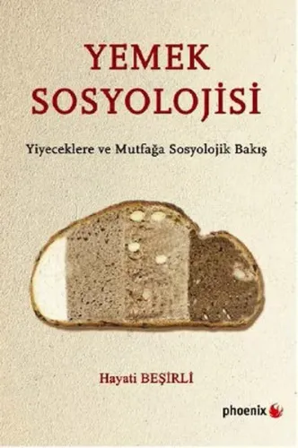 Yemek Sosyolojisi; Yiyeceklere ve Mutfağa Sosyolojik Bakış