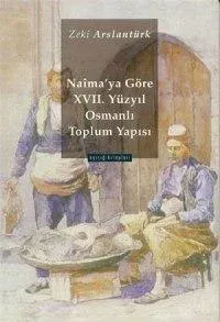 Naima'ya Göre XVII. Yüzyıl Osmanlı Toplum Yapısı