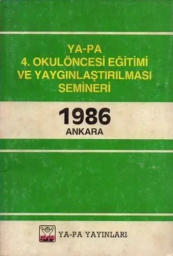 Ya-Pa 4. Okulöncesi Eğitimi ve Yaygınlaştırılması Senimeri 1986