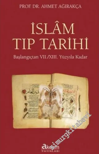 İslam Tıp Tarihi - Başlangıçtan 7. - 13. Yüzyıla Kadar -         2016