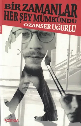Bir Zamanlar Her Şey Mümkündü