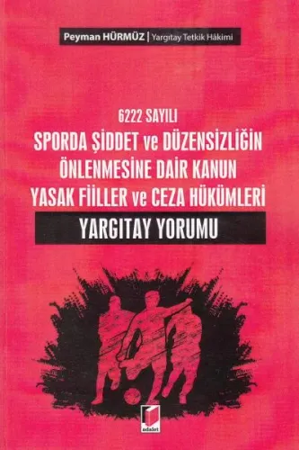 Sporda Şiddet ve Düzensizliğin Önlenmesine Dair Kanun Yasak Fiiller ve Ceza Hükümleri