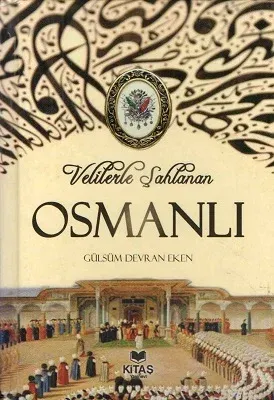 Velilerle Şahlanan Osmanlı 1. Cild