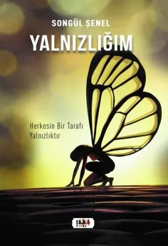 Yalnızlığım; Herkesin Bir Tarafı Yalnızlıktır