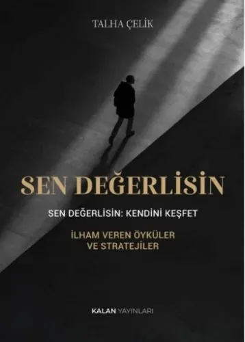 Sen Değerlisin: Kendini Keşfet