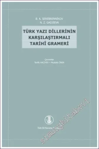 Türk Yazı Dillerinin Karşılaştırmalı Tarihi Grameri -         2022