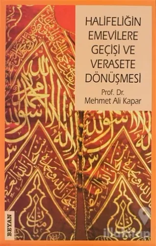 Halifeliğin Emevilere Geçişi ve Verasete Dönüşmesi