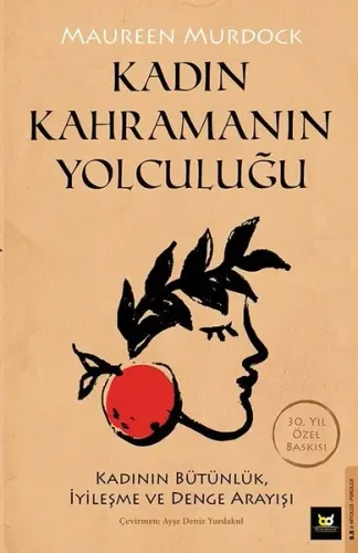 Kadın Kahramanın Yolculuğu;Kadının Bütünlük, İyileşme ve Denge Arayışı