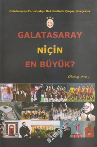 Galatasaray Niçin En Büyük? Galatasaray - Fenerbahçe Rekabetinde Çarpıcı Gerçekler -