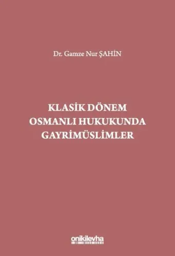 Klasik Dönem Osmanlı Hukukunda Gayrimüslimler