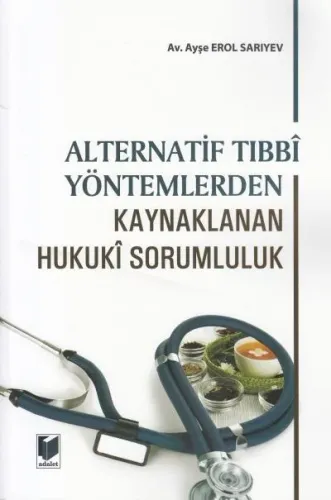 Alternatif Tıbbi Yöntemlerden Kaynaklanan Hukuki Sorumluluk