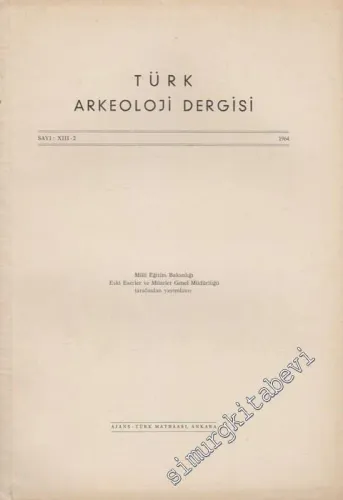 Türk Arkeoloji Dergisi - Sayı: 13 - 2, Yıl: 1964       1965