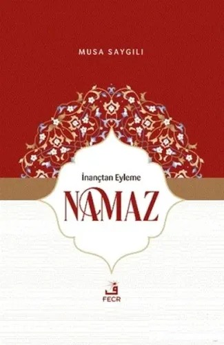 İnançtan Eyleme Namaz