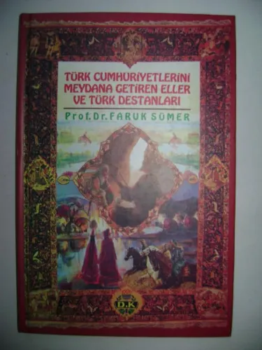 Türk Cumhuriyetlerini Meydana Getiren Eller ve Türk Destanları