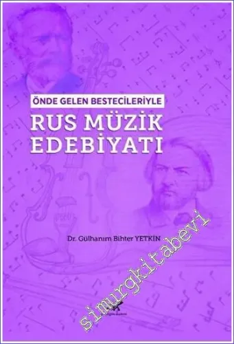 Önde Gelen Bestecileriyle Rus Müzik Edebiyatı -         2022