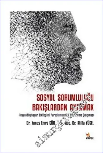 Sosyal Sorumluluğu Bakışlardan Anlamak İnsan-Bilgisayar Etkileşimi Paradigmasında Göz İzleme Çalışması -         2023