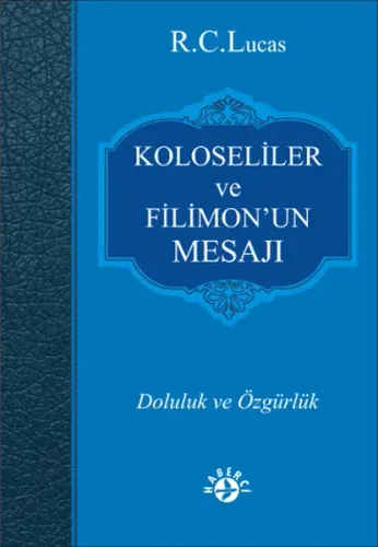 Kolosiler ve Filimon'un Mesajı; Doluluk ve Özgürlük