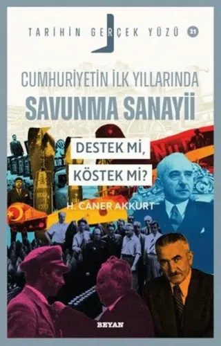 Cumhuriyetin İlk Yıllarında Savunma Sanayii Destek mi, Köstek mi?;Tarihin Gerçek Yüzü - 21