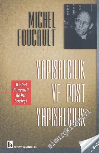 Yapısalcılık ve Post Yapısalcılık: Michel Foucault ile Bir Söyleşi -        2001