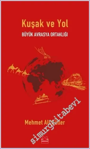 Kuşak ve Yol : Büyük Avrasya Ortaklığı -         2022