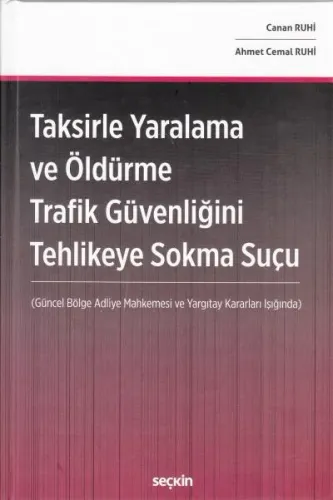 Taksirle Yaralama ve Öldürme Trafik Güvenliğini Tehlikeye Sokma Suçu