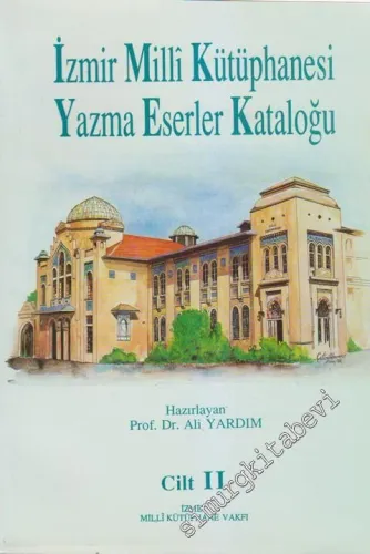 İzmir Milli Kütüphanesi Yazma Eserler Kataloğu Cilt 2 -
