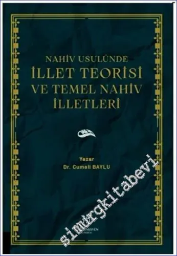 Nahiv Usulünde İllet Teorisi ve Temel Nahiv İlletleri -         2023