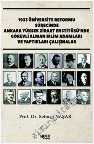1933 Üniversite Reformu Sürecinde Ankara Yüksek Ziraat Enstitüsü'nde Görevli Alman Bilim Adamları ve Yaptıkları Çalışmalar -         2023
