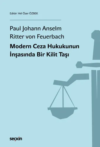 Modern Ceza Hukukunun İnşasında Bir Kilit Taşı