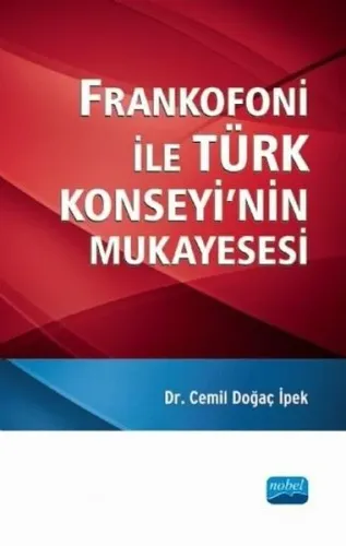 Frankofoni İle Türk Konseyi'nin Mukayesesi