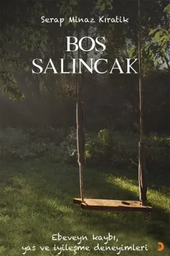 Boş Salıncak - Ebeveyn Kaybı Yas ve İyileşme Deneyimleri