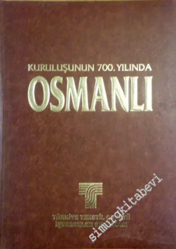Kuruluşunun 700. Yılında Osmanlı 1299 - 1923 -        1999