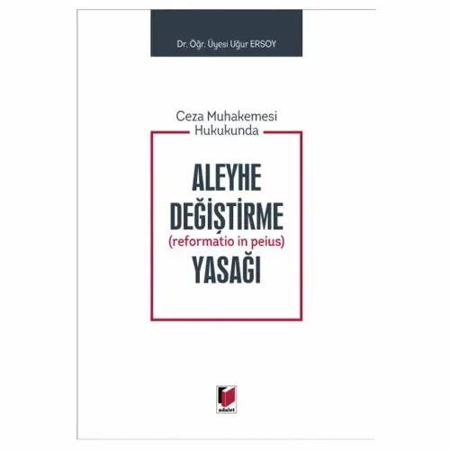 Ceza Muhakemesi Hukukunda Aleyhe Değiştirme Yasağ