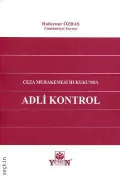 Ceza Muhakemesi Hukukunda Adli Kontrol