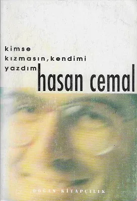 Kimse Kızmasın Kendimi Yazdım
