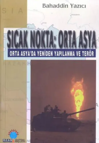Sıcak Nokta: Orta Asya; Orta Asya´da Yeniden Yapılanma ve Terör