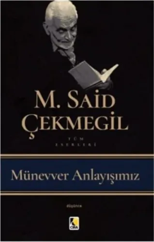 Münevver Anlayışımız M. Said Çekmegil