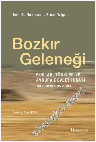 Bozkır Geleneği - Ruslar Türkler ve Avrupa Devlet İnşası: MÖ 4000'den MS 2018'e -         2023