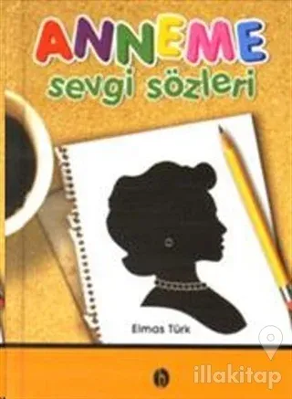 Anneme Sevgi Sözleri (Ciltli)