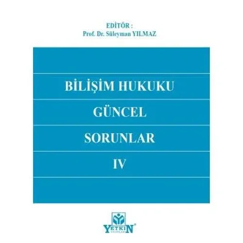 Bilişim Hukuku Güncel Sorunlar – IV