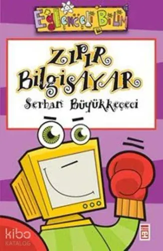 Zıpır Bilgisayar; Eğlenceli Bilim, +10 Yaş