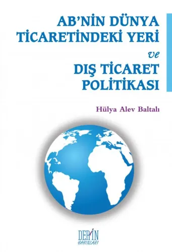 AB'NİN DÜNYA TİCARETİNDEKİ YERİ ve DIŞ TİCARET POLİTİKASI